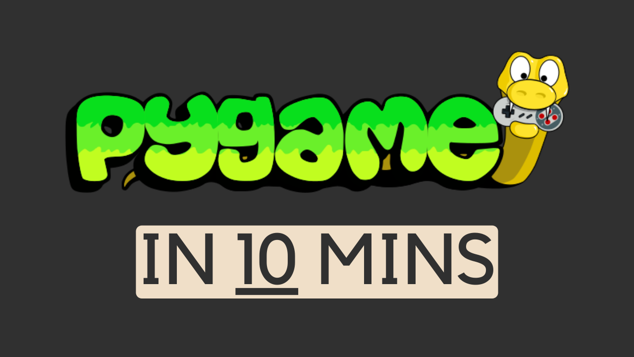 pygame in 10 mins
